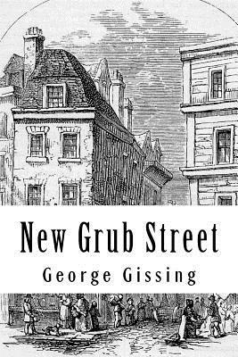 New Grub Street by George Gissing