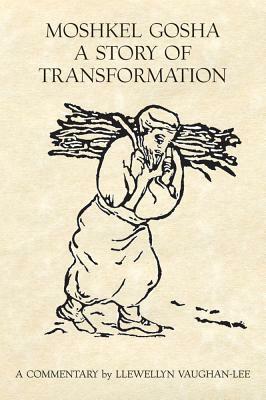 Moshkel Gosha: A Story of Transformation by Llewellyn Vaughan-Lee