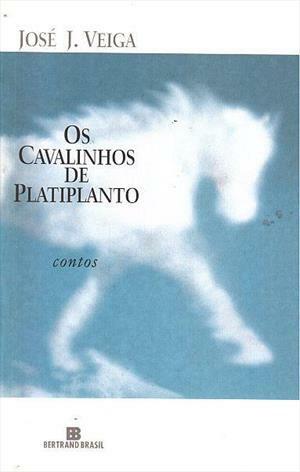 Os cavalinhos de Platiplanto by José J. Veiga
