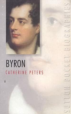 Lord Byron by Catherine Peters