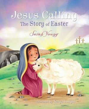 Jesus Calling: The Story of Easter by Sarah Young