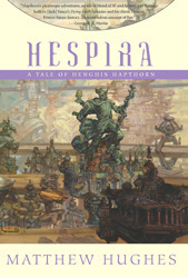 Hespira: Tales of Henghis Hapthorn, Book Three by Matthew Hughes