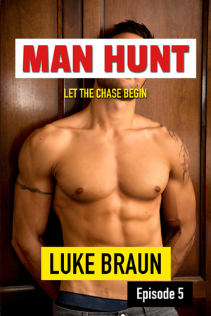 Man Hunt: Episode 5 by Luke Braun