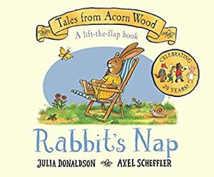 Rabbit's Nap: 20th Anniversary Edition by Julia Donaldson, Axel Scheffler