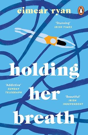 Holding Her Breath by Eimear Ryan