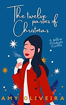 The Twelve Parties of Christmas by Amy Oliveira