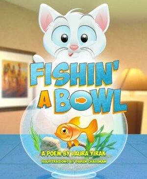 Fishin' a Bowl by Laura Yirak