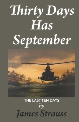 Thirty Days Has September, The Last Ten Days by James Strauss