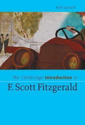 Cambridge Introduction to F. Scott Fitzgerald, The. Cambridge Introductions to Literature. by Kirk Curnutt