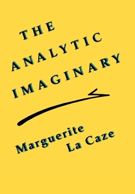 The Analytic Imaginary: The United States and the Struggle for Indonesian Independence, 1945-49 by Marguerite La Caze