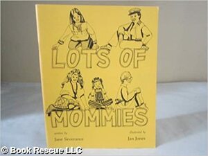 Lots of Mommies by Jane Severance