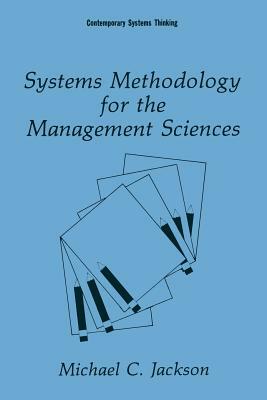 Systems Methodology for the Management Sciences by Michael C. Jackson