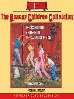 The Boxcar Children Collection: The Boxcar Children, Surprise Island, the Yellow House Mystery by Gertrude Chandler Warner