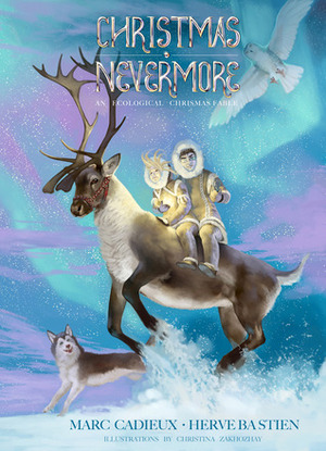 Christmas Nevermore by Herve Bastien, Marc Cadieux, Kristina Zakhozhai