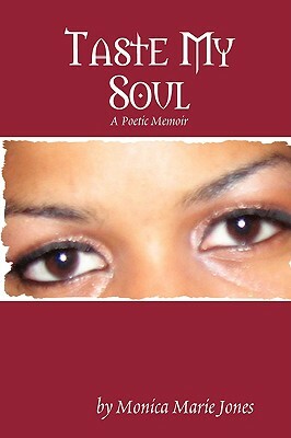 Taste My Soul by Monica Marie Jones