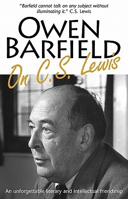 Owen Barfield on C.S. Lewis by Owen Barfield