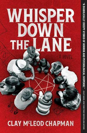 Whisper Down the Lane: A Novel by Clay McLeod Chapman
