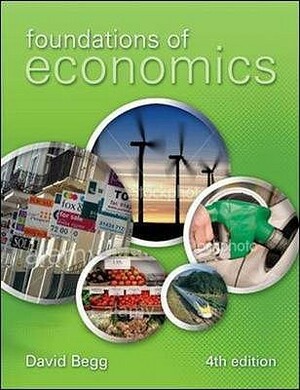 Foundations of Economics by David K.H. Begg