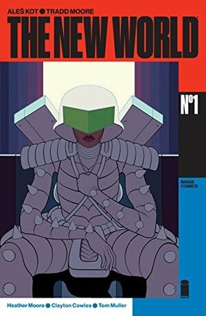 The New World #1 by Aleš Kot, Tom Muller, Ian Bertram, Heather Moore, Tradd Moore