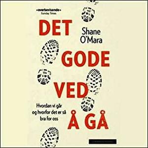 Det gode ved å gå by Shane O'Mara