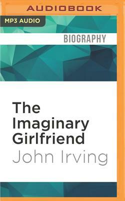 The Imaginary Girlfriend by John Irving