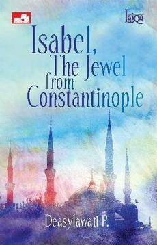 Isabel, The Jewel from Constantinople by Deasylawati P