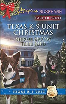 Texas K-9 Unit Christmas: Holiday Hero\\Rescuing Christmas by Terri Reed, Shirlee McCoy