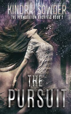 The Pursuit by Kindra Sowder