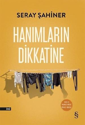 Hanımların Dikkatine by Seray Şahiner