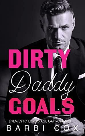 Dirty Daddy Goals by Barbi Cox