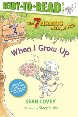 When I Grow Up, Volume 2: Habit 2 by Sean Covey