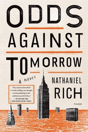 Odds Against Tomorrow: A Novel by Nathaniel Rich