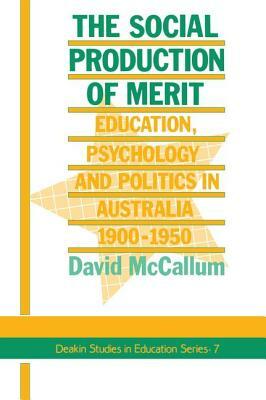 The Social Production of Merit by David McCallum Footscray Institute of Te