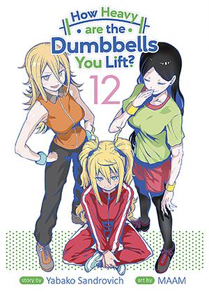 How Heavy are the Dumbbells You Lift? Vol. 12 by MAAM, Yabako Sandrovich