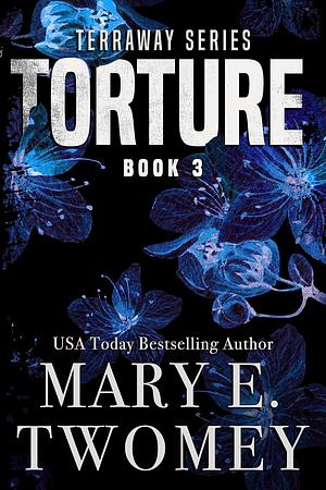 Torture by Mary E. Twomey