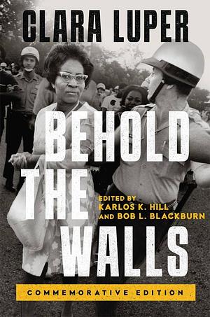Behold the Walls: Commemorative Edition by Clara Luper