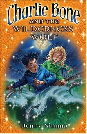 Charlie Bone and the Wilderness Wolf by Jenny Nimmo