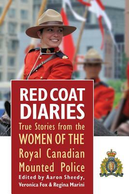 Red Coat Diaries Volume II, Volume 2: More True Stories from the Royal Canadian Mounted Police by Aaron Sheedy