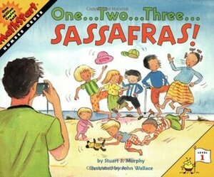 One...Two...Three...Sassafras! by Stuart J. Murphy, John Wallace