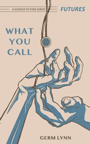 What You Call by Germ Lynn