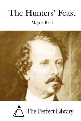 The Hunters' Feast by Mayne Reid