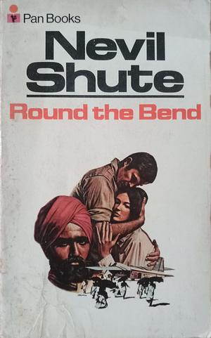 Round the Bend by Nevil Shute