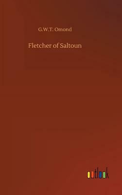 Fletcher of Saltoun by G. W. T. Omond