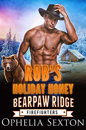Rob's Holiday Honey by Ophelia Sexton
