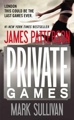 Private Games by Mark T. Sullivan, James Patterson