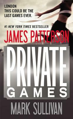 Private Games by James Patterson, Mark Sullivan