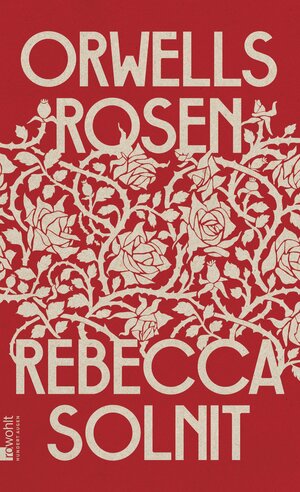 Orwells Rosen by Rebecca Solnit