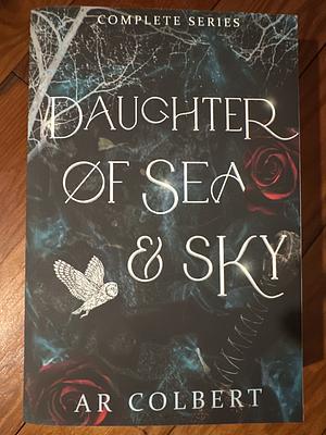 Daughter of Sea and Sky: The Complete Lost Keepers Series by A.R. Colbert