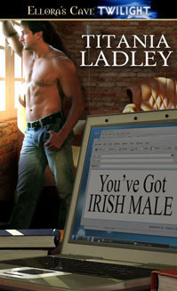 You've Got Irish Male by Titania Ladley