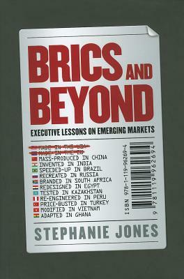 BRICs and Beyond: Executive Lessons on Emerging Markets by Stephanie Jones